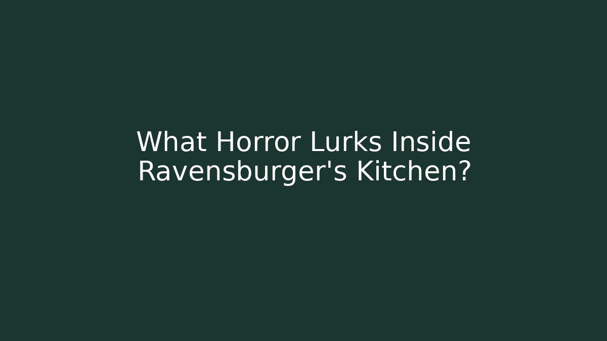 What Horror Lurks Inside Ravensburger's Kitchen?