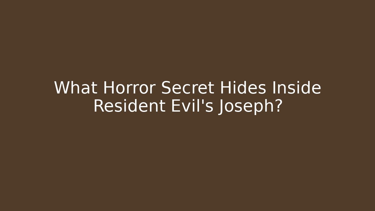 What Horror Secret Hides Inside Resident Evil's Joseph?