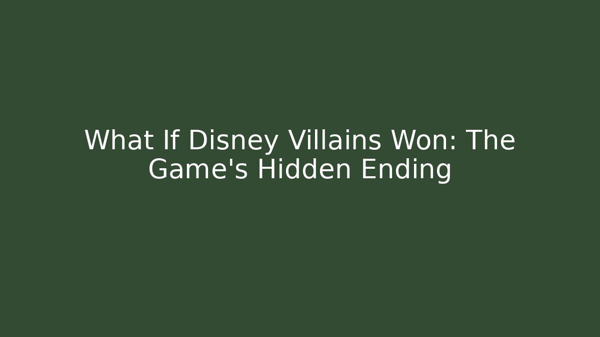 What If Disney Villains Won: The Game's Hidden Ending - Vintage E-Juice