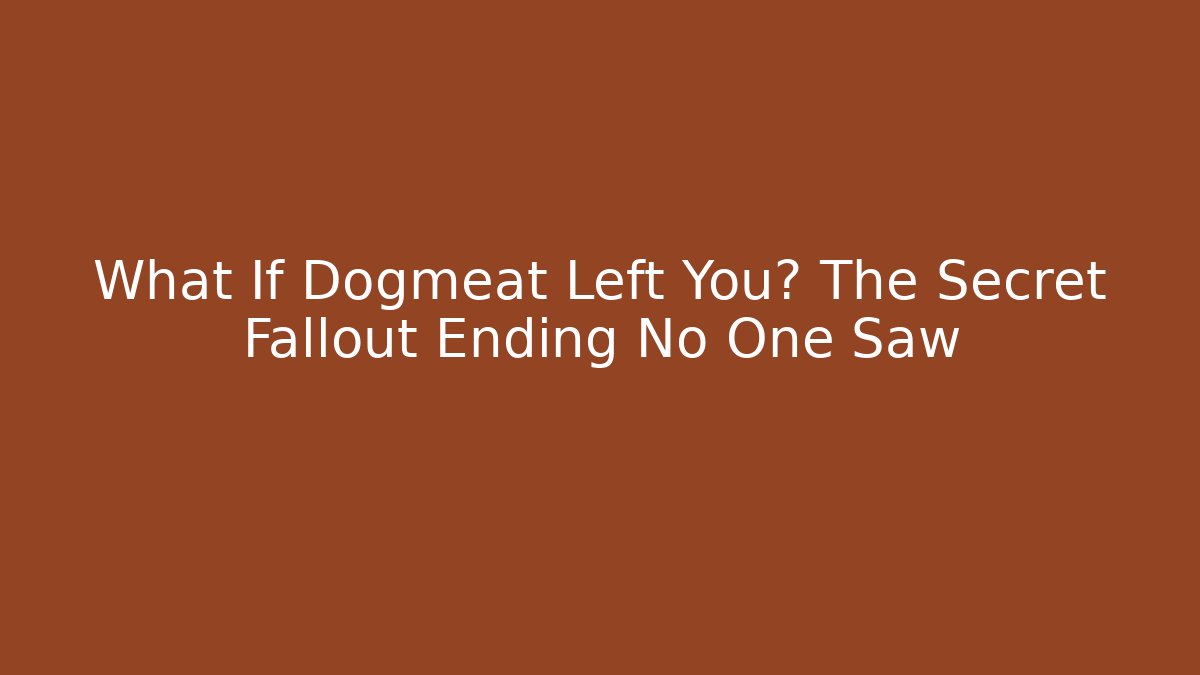 What If Dogmeat Left You? The Secret Fallout Ending No One Saw - Vintage E-Juice