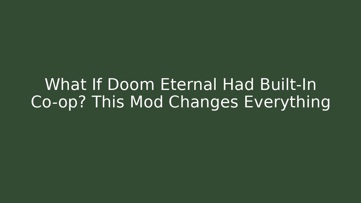 What If Doom Eternal Had Built-In Co-op? This Mod Changes Everything