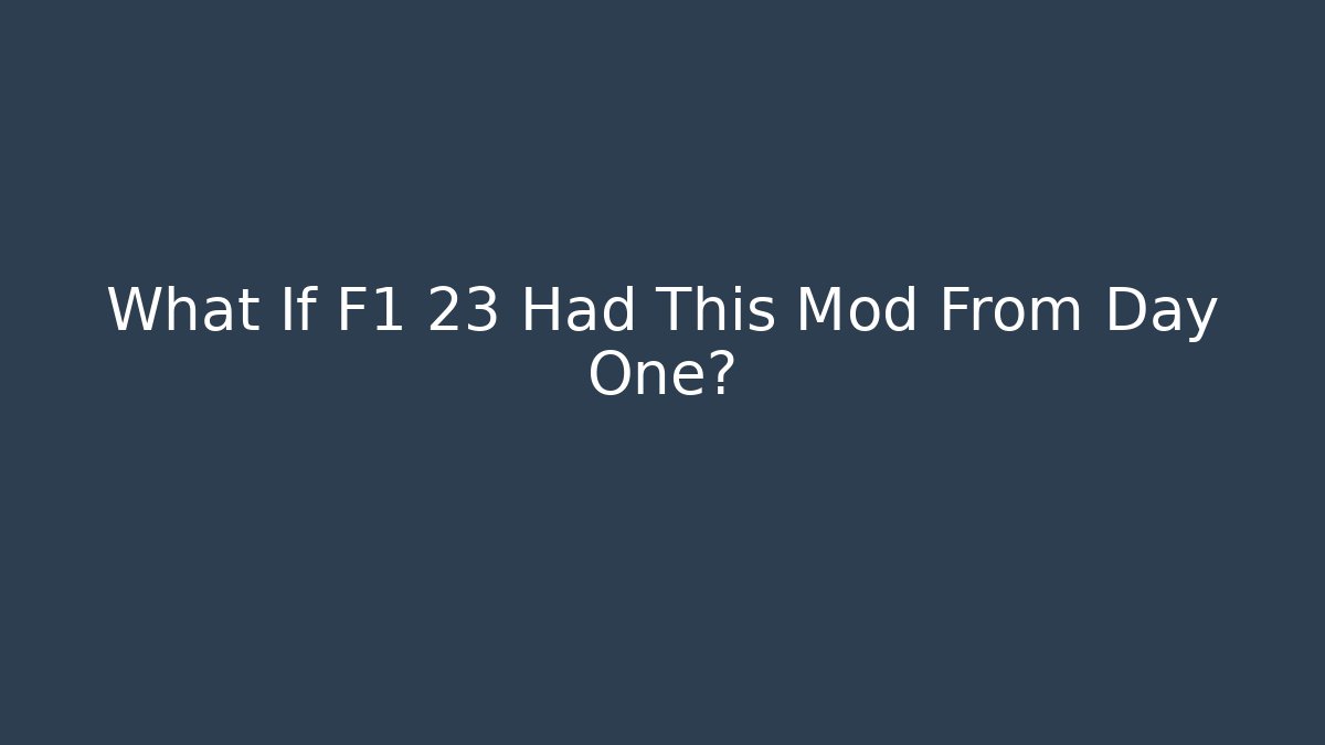 What If F1 23 Had This Mod From Day One?