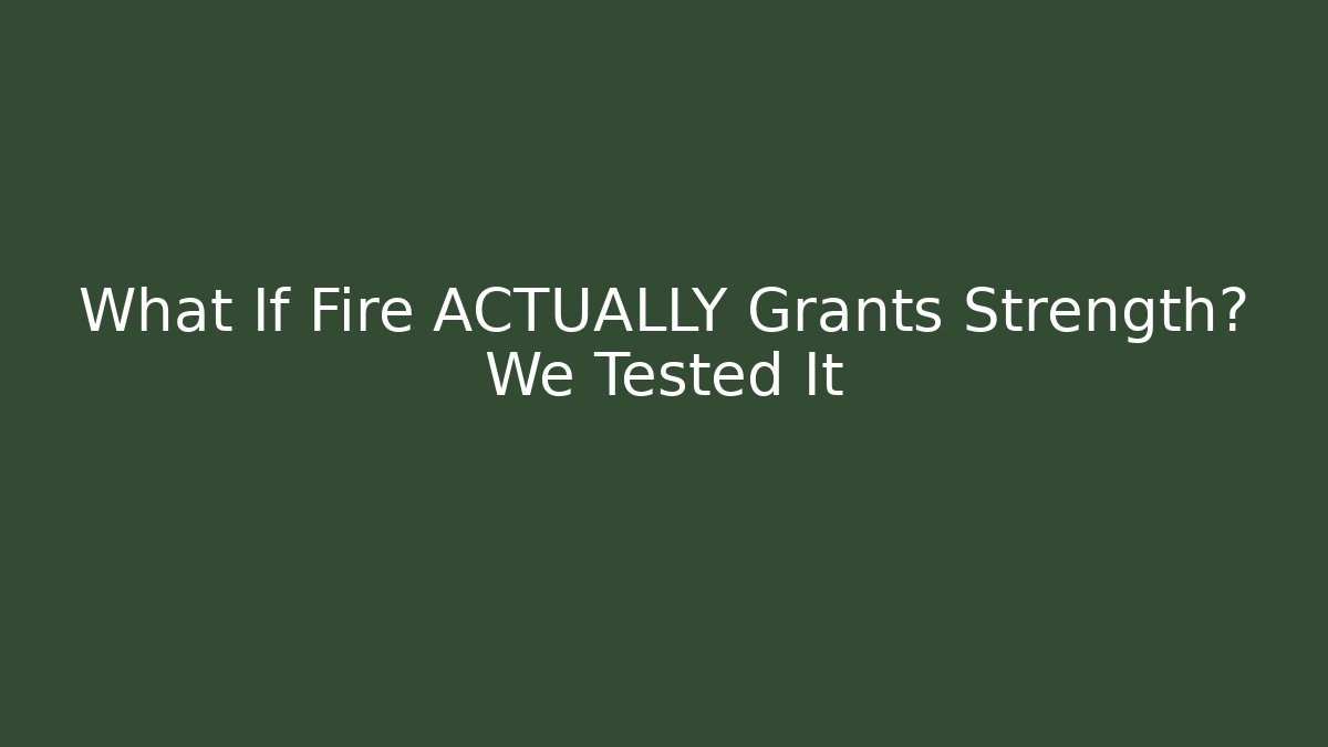 What If Fire ACTUALLY Grants Strength? We Tested It - Vintage E-Juice