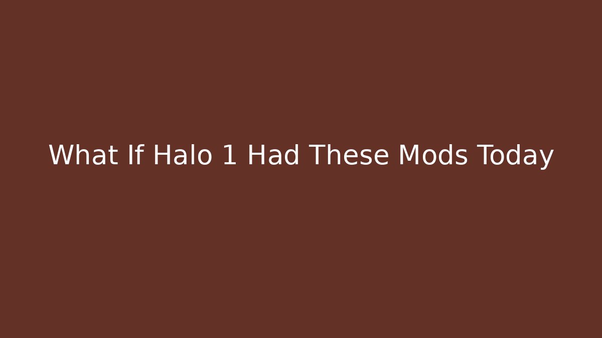What If Halo 1 Had These Mods Today