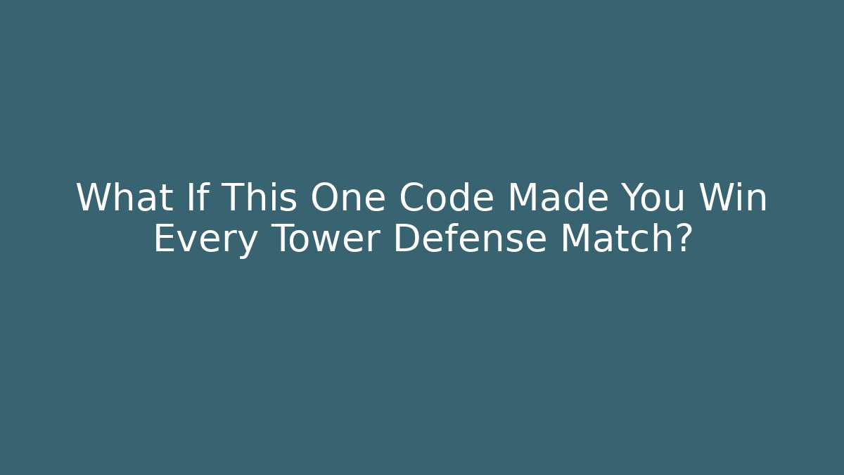 What If This One Code Made You Win Every Tower Defense Match? - Vintage E-Juice