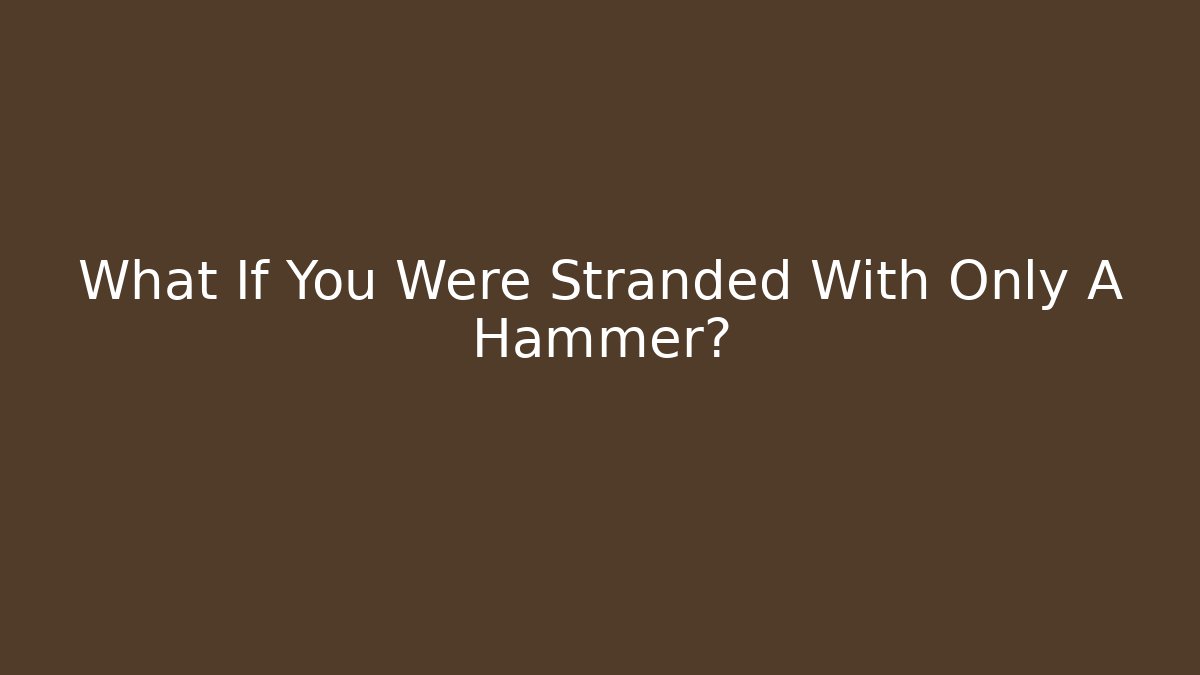 What If You Were Stranded With Only A Hammer? - Vintage E-Juice