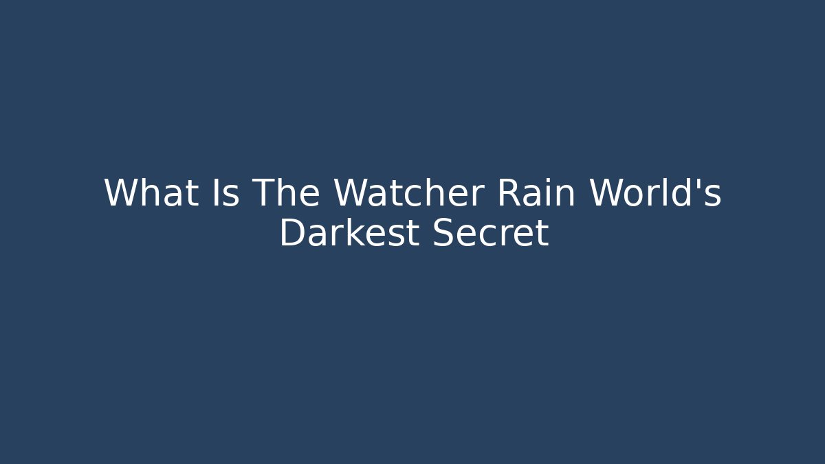 What Is The Watcher Rain World's Darkest Secret