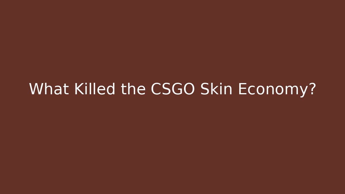 What Killed the CSGO Skin Economy?