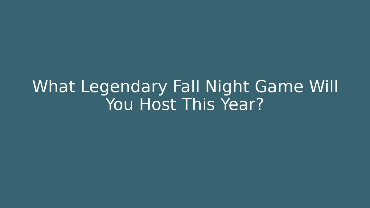 What Legendary Fall Night Game Will You Host This Year?