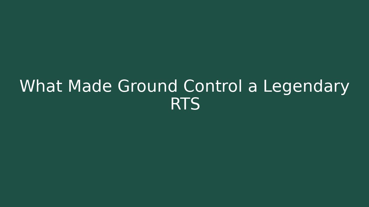 What Made Ground Control a Legendary RTS