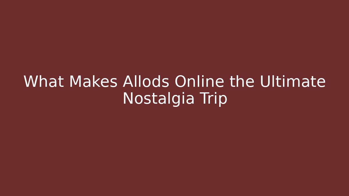 What Makes Allods Online the Ultimate Nostalgia Trip - Vintage E-Juice