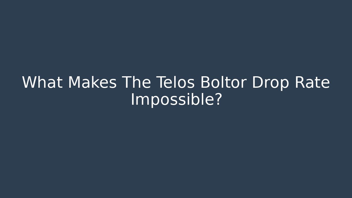 What Makes The Telos Boltor Drop Rate Impossible? - Vintage E-Juice