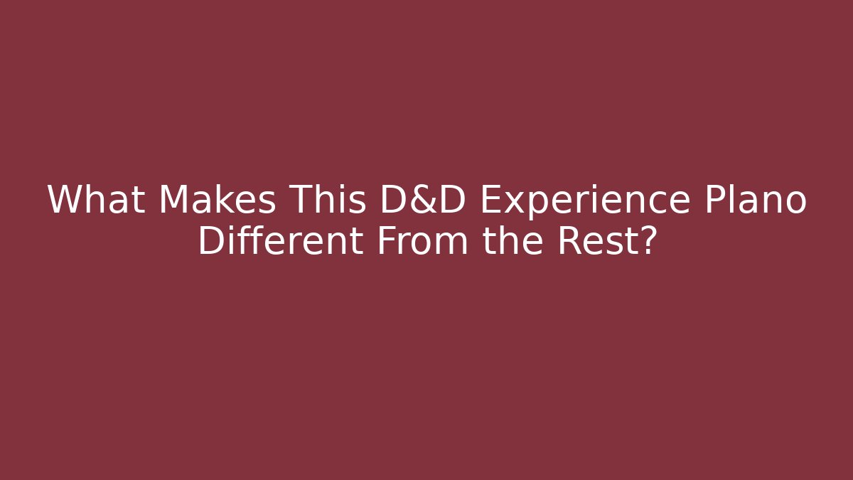 What Makes This D&D Experience Plano Different From the Rest? - Vintage E-Juice