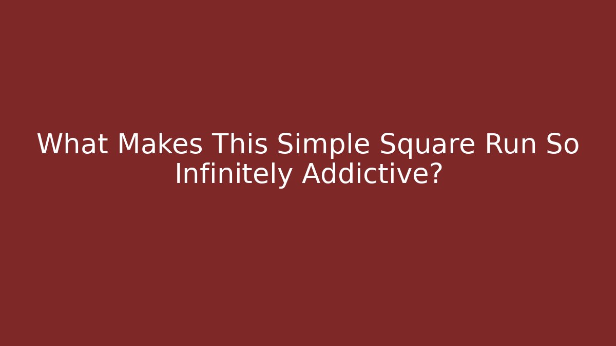 What Makes This Simple Square Run So Infinitely Addictive? - Vintage E-Juice