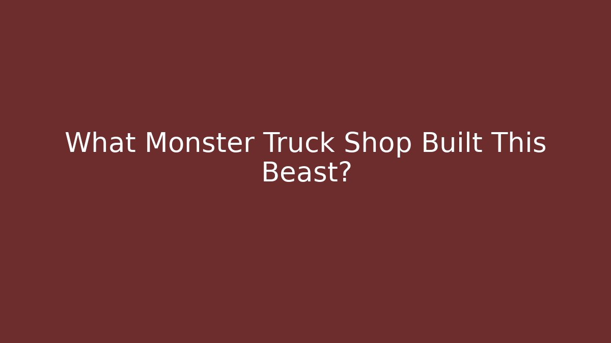 What Monster Truck Shop Built This Beast? - Vintage E-Juice