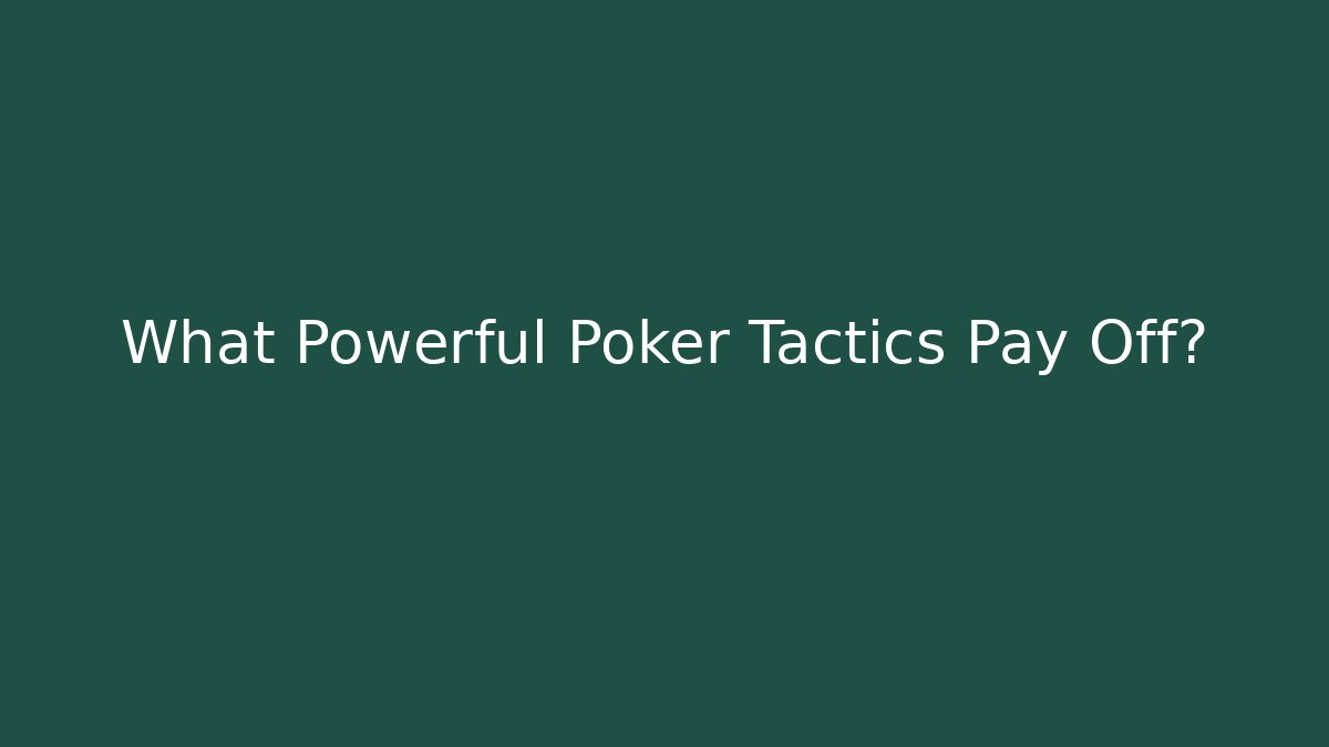What Powerful Poker Tactics Pay Off? - Vintage E-Juice