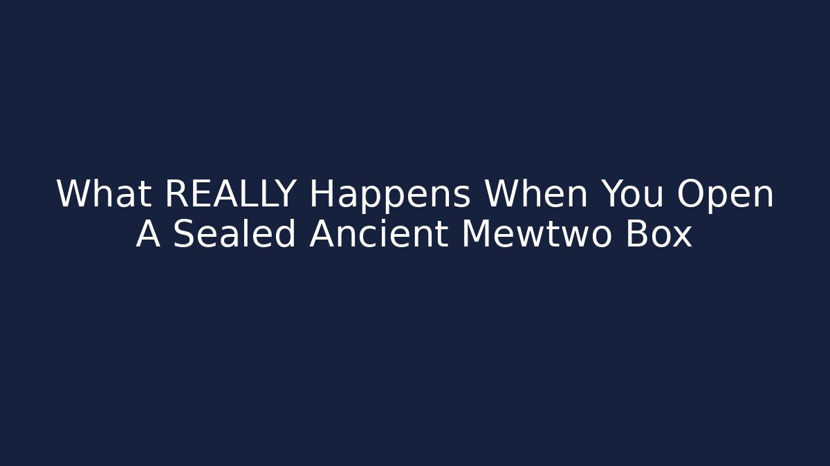 What REALLY Happens When You Open A Sealed Ancient Mewtwo Box