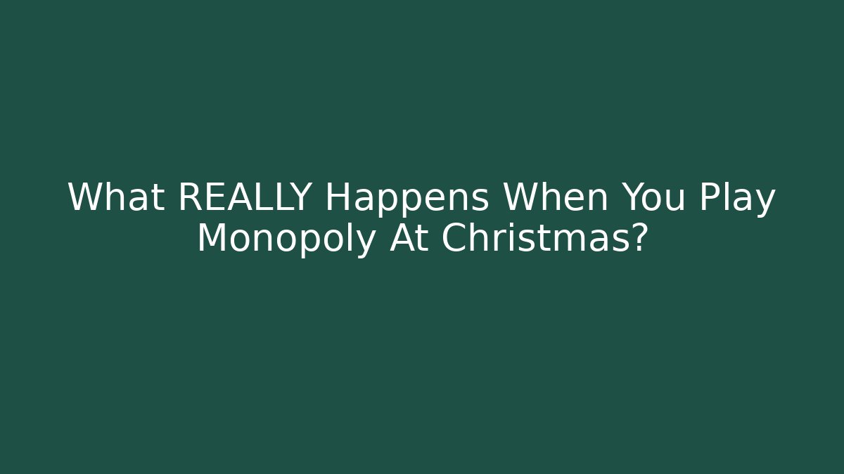 What REALLY Happens When You Play Monopoly At Christmas? - Vintage E-Juice