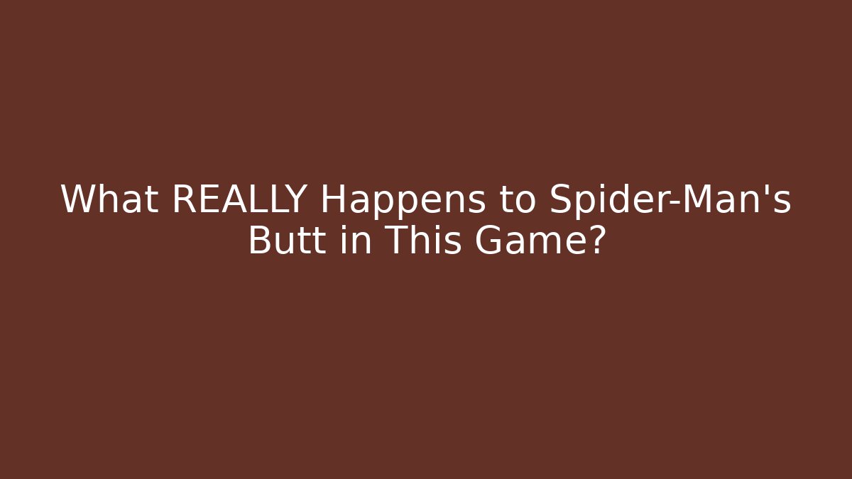 What REALLY Happens to Spider-Man's Butt in This Game? - Vintage E-Juice