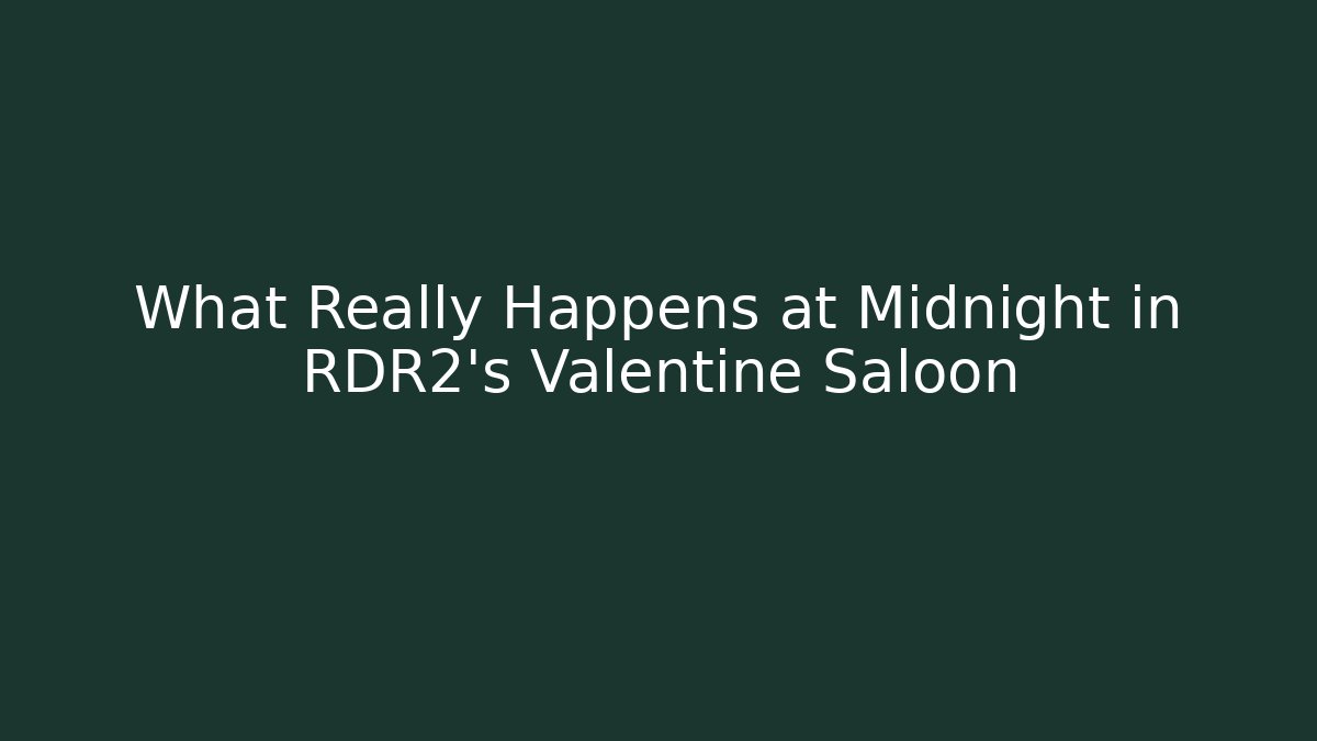 What Really Happens at Midnight in RDR2's Valentine Saloon - Vintage E-Juice