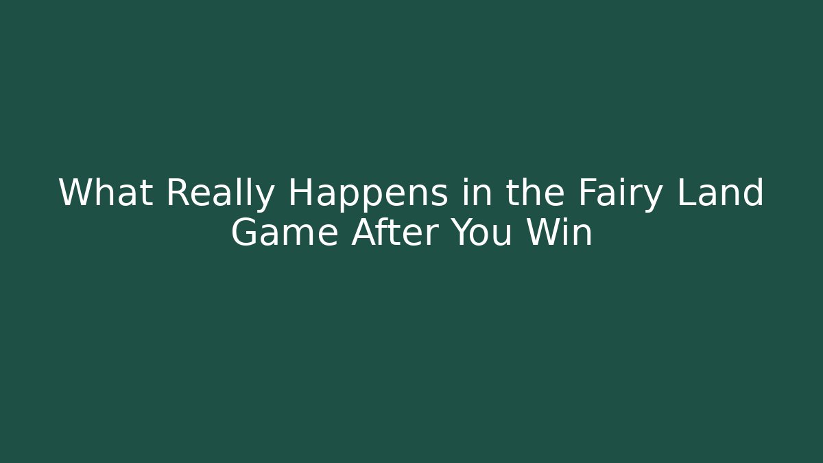 What Really Happens in the Fairy Land Game After You Win - Vintage E-Juice