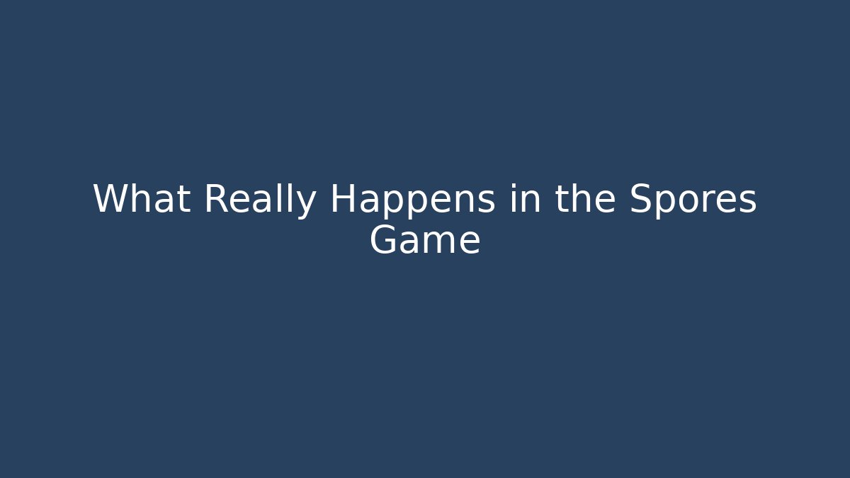 What Really Happens in the Spores Game