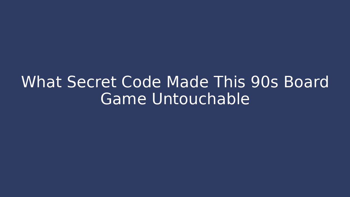 What Secret Code Made This 90s Board Game Untouchable