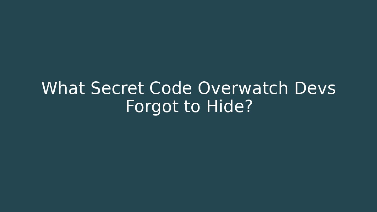 What Secret Code Overwatch Devs Forgot to Hide?