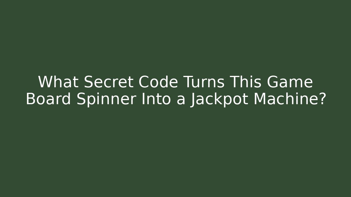 What Secret Code Turns This Game Board Spinner Into a Jackpot Machine?