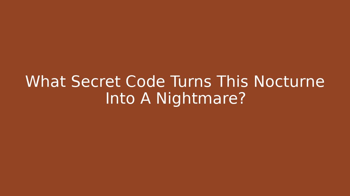 What Secret Code Turns This Nocturne Into A Nightmare? - Vintage E-Juice