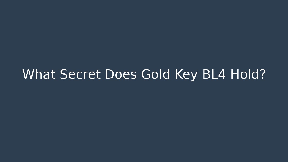 What Secret Does Gold Key BL4 Hold? - Vintage E-Juice
