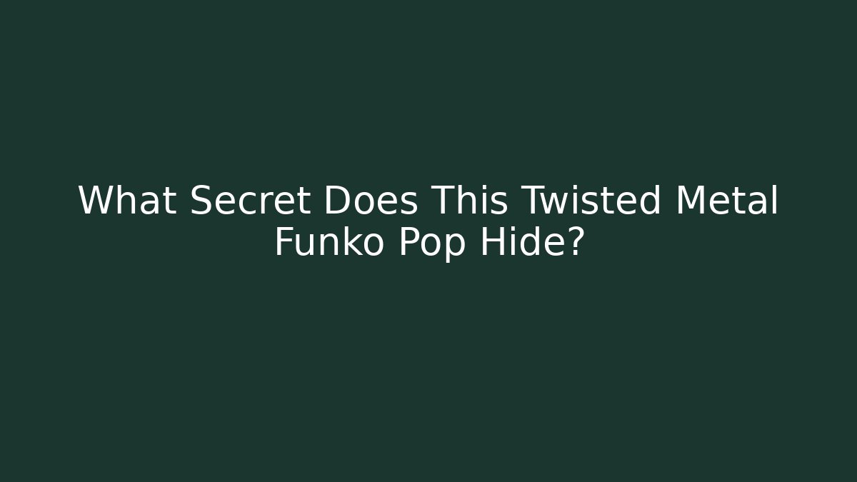 What Secret Does This Twisted Metal Funko Pop Hide?