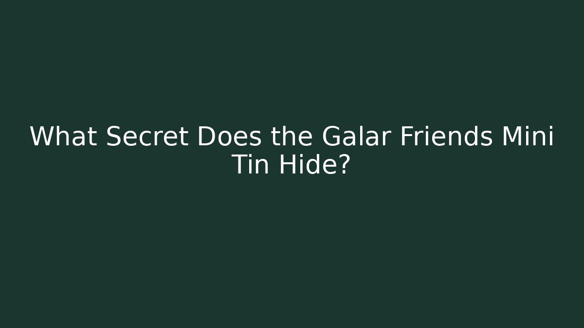 What Secret Does the Galar Friends Mini Tin Hide?