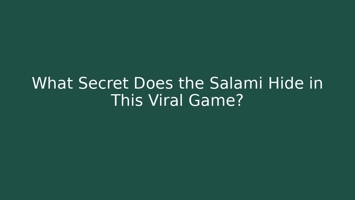 What Secret Does the Salami Hide in This Viral Game?