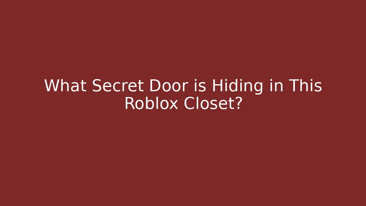 What Secret Door is Hiding in This Roblox Closet?