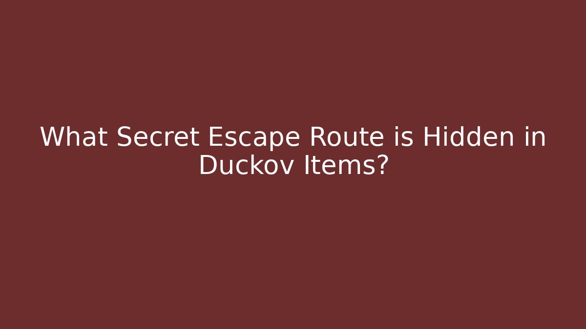 What Secret Escape Route is Hidden in Duckov Items? - Vintage E-Juice