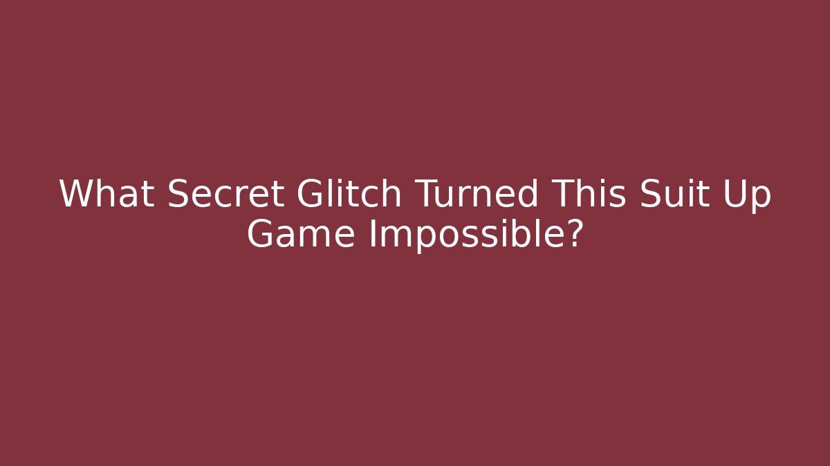 What Secret Glitch Turned This Suit Up Game Impossible?