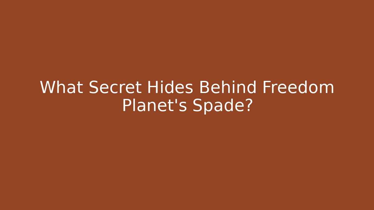 What Secret Hides Behind Freedom Planet's Spade?