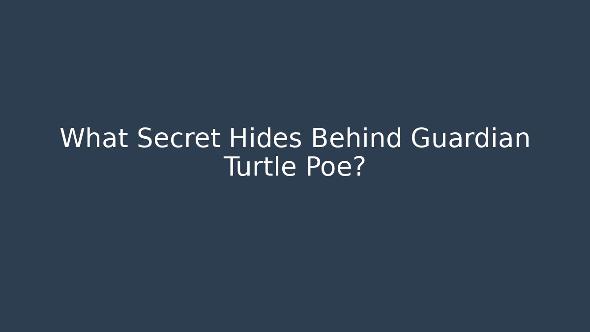 What Secret Hides Behind Guardian Turtle Poe?