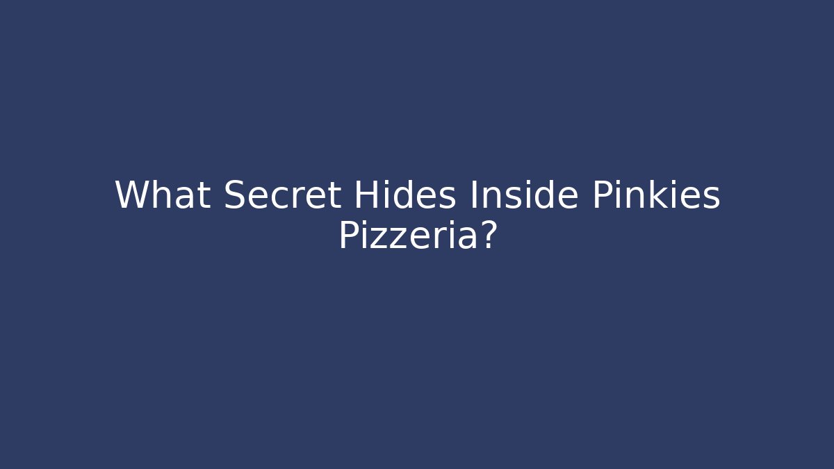What Secret Hides Inside Pinkies Pizzeria?
