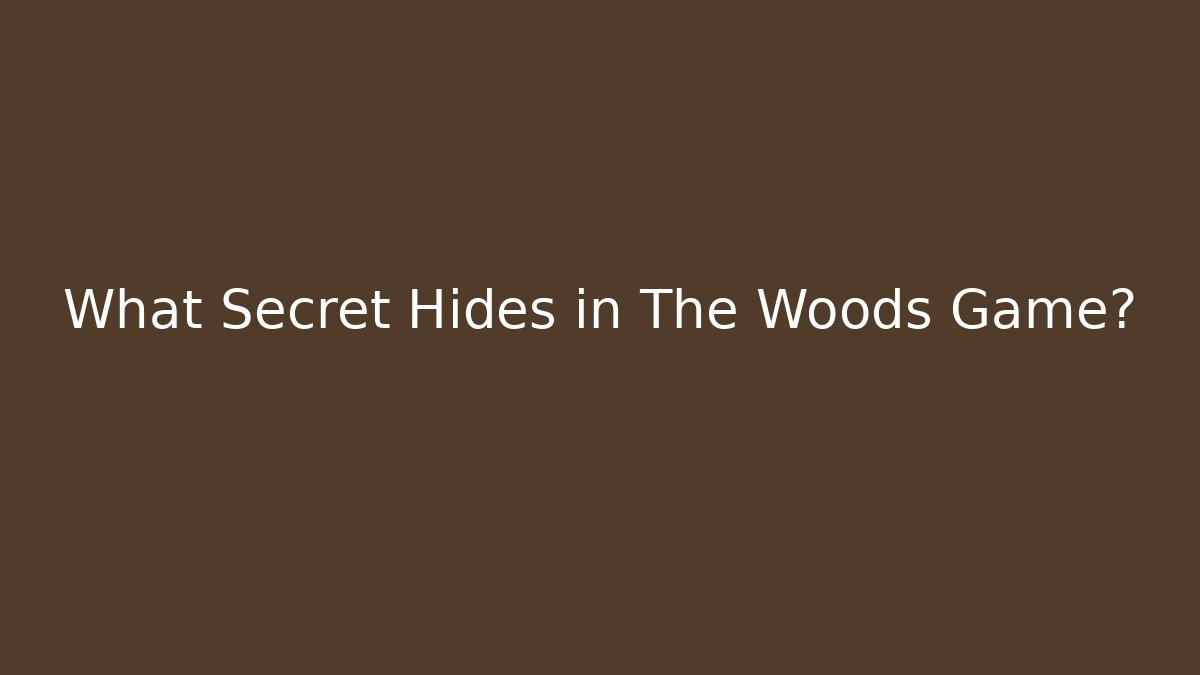 What Secret Hides in The Woods Game? - Vintage E-Juice