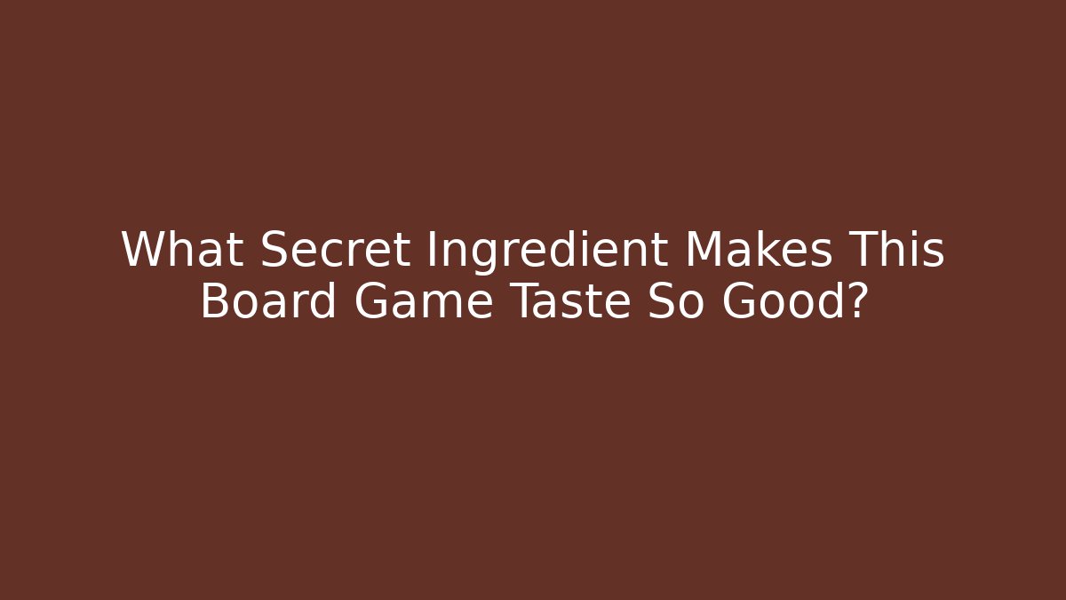 What Secret Ingredient Makes This Board Game Taste So Good? - Vintage E-Juice