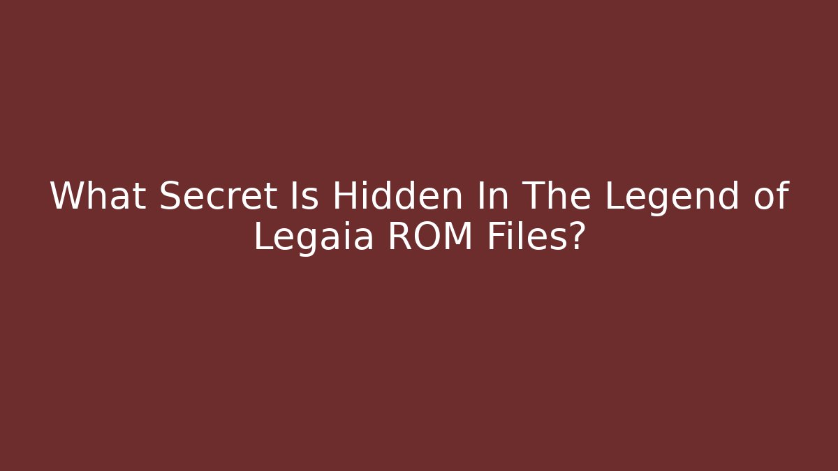 What Secret Is Hidden In The Legend of Legaia ROM Files?