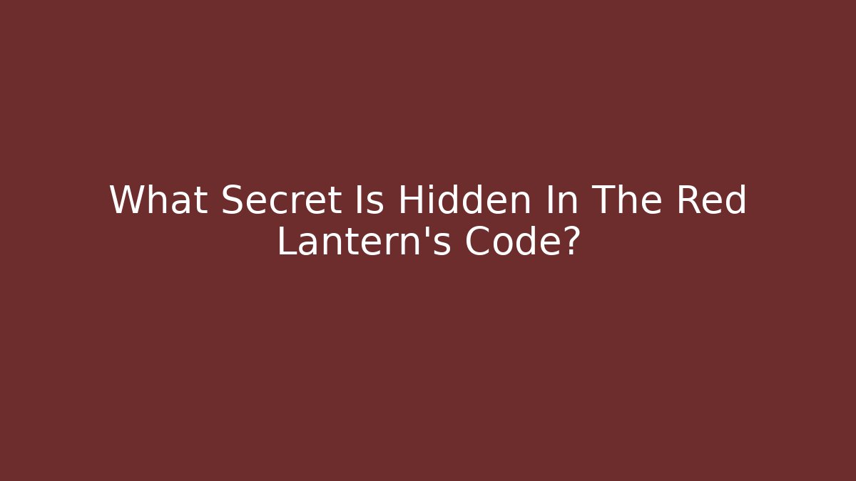 What Secret Is Hidden In The Red Lantern's Code?
