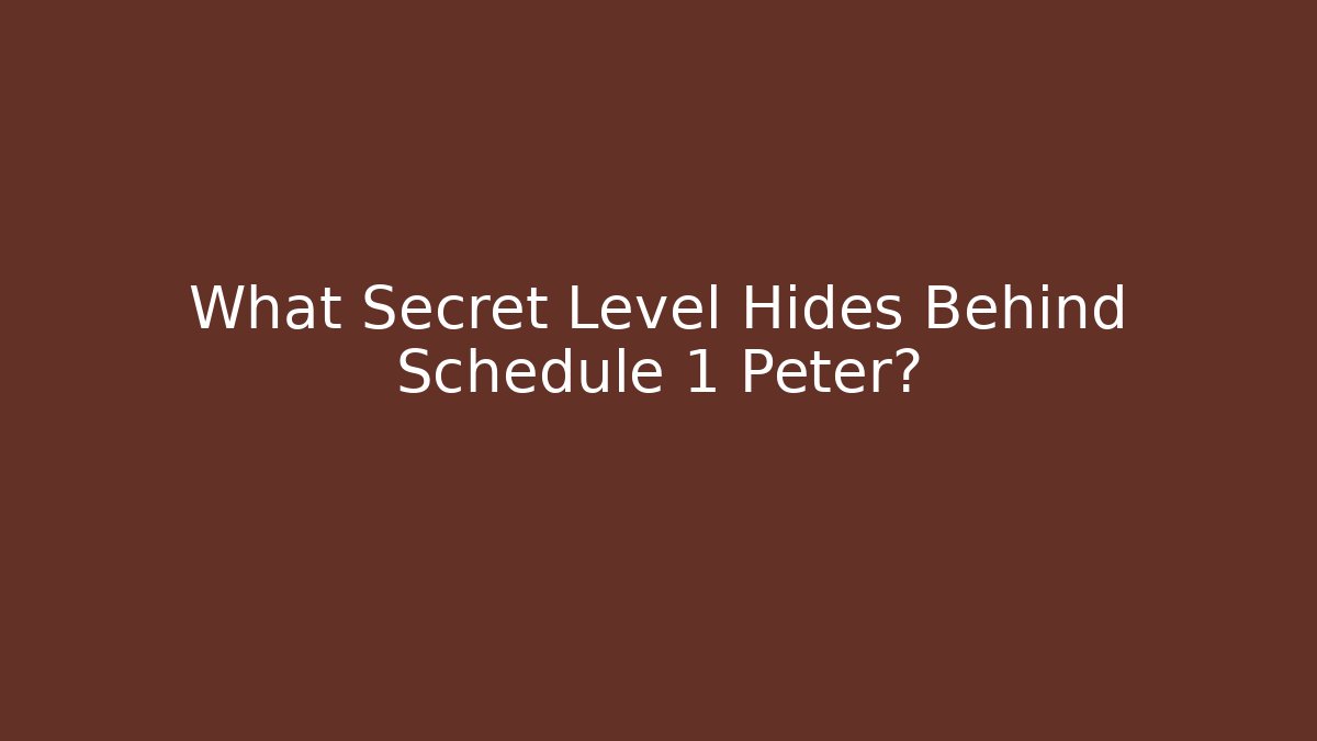 What Secret Level Hides Behind Schedule 1 Peter? - Vintage E-Juice