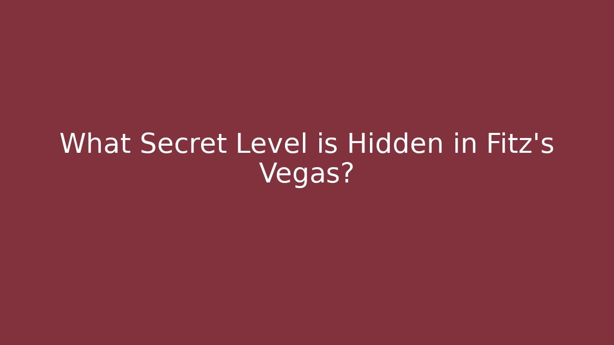 What Secret Level is Hidden in Fitz's Vegas?