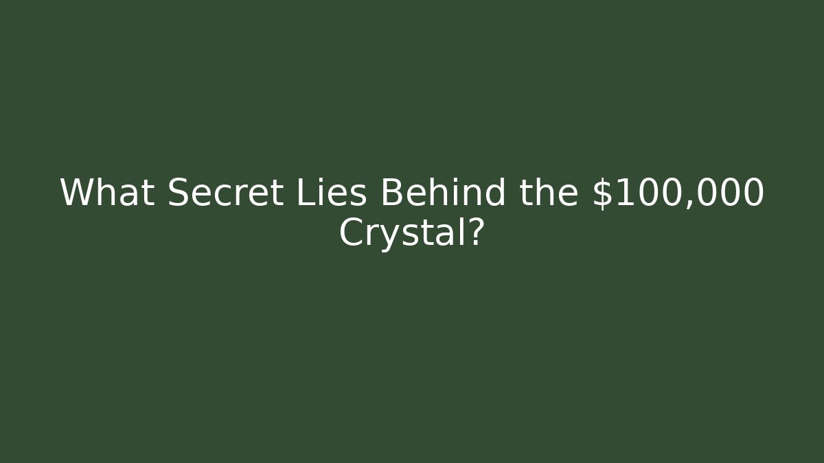 What Secret Lies Behind the $100,000 Crystal? - Vintage E-Juice