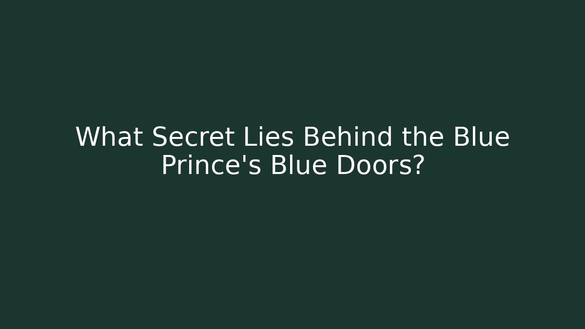 What Secret Lies Behind the Blue Prince's Blue Doors?