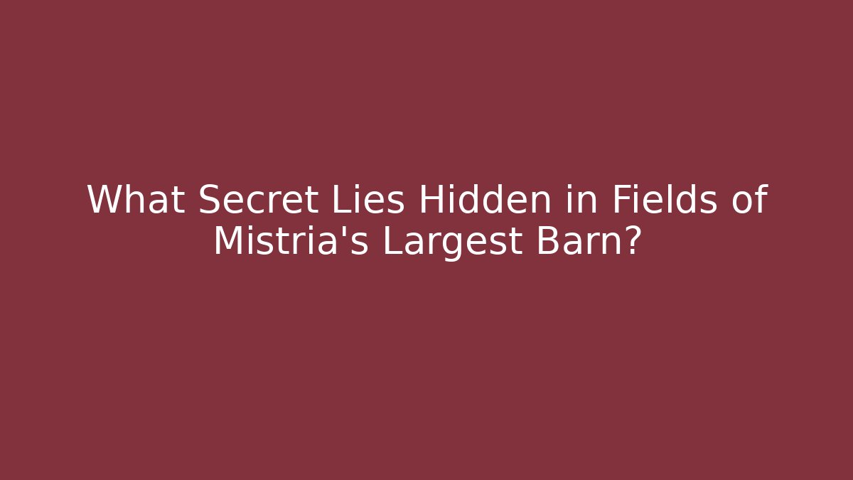 What Secret Lies Hidden in Fields of Mistria's Largest Barn?