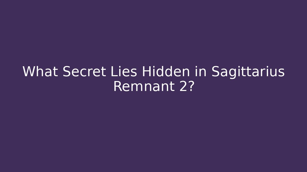 What Secret Lies Hidden in Sagittarius Remnant 2?